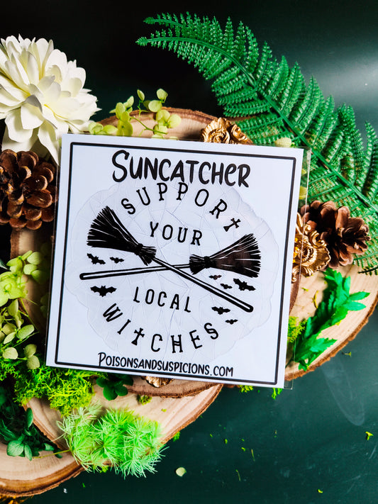 Sun Catcher "Support your local Witches"