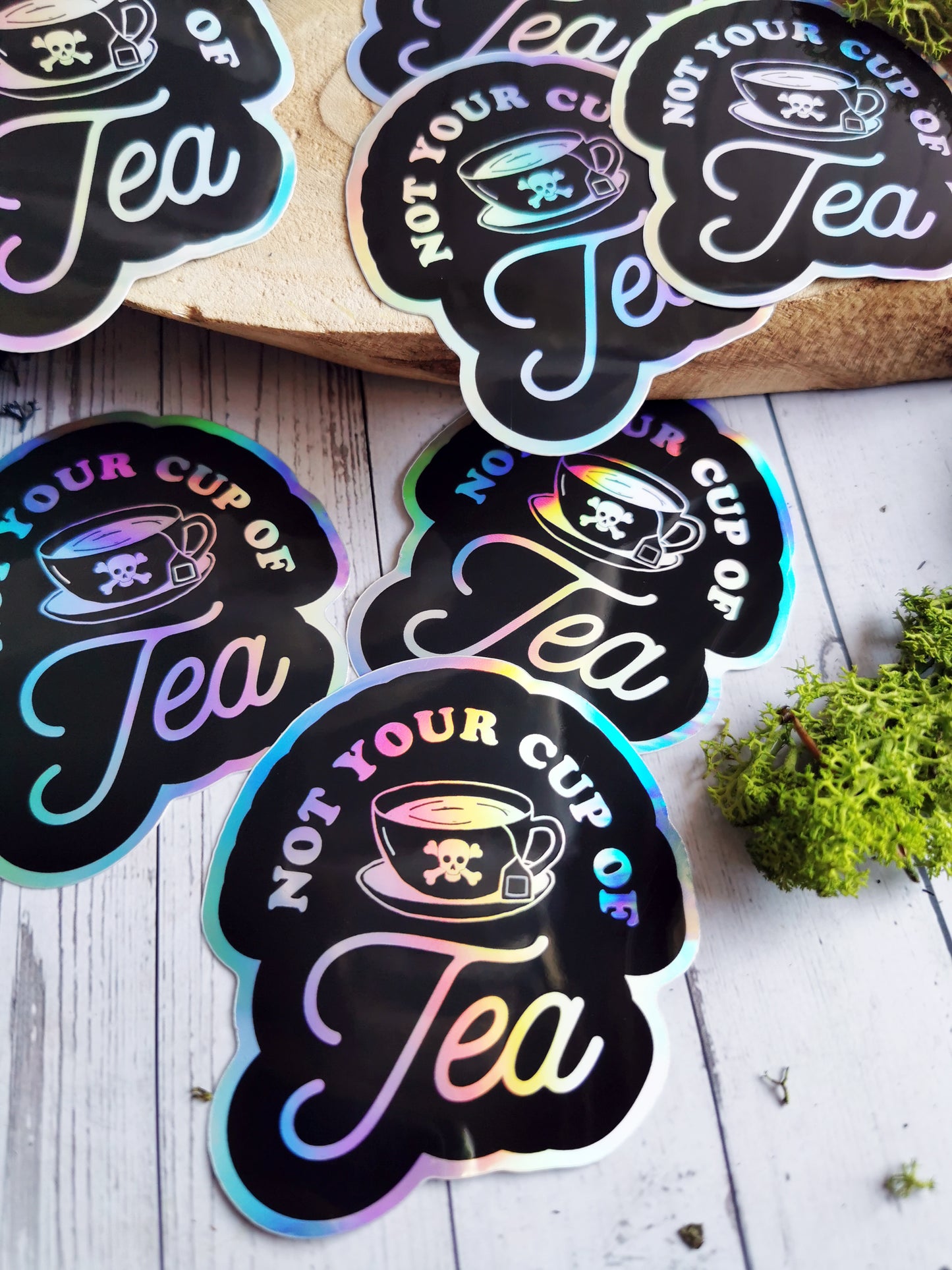 Holographic Sticker " Not your cup of Tea"