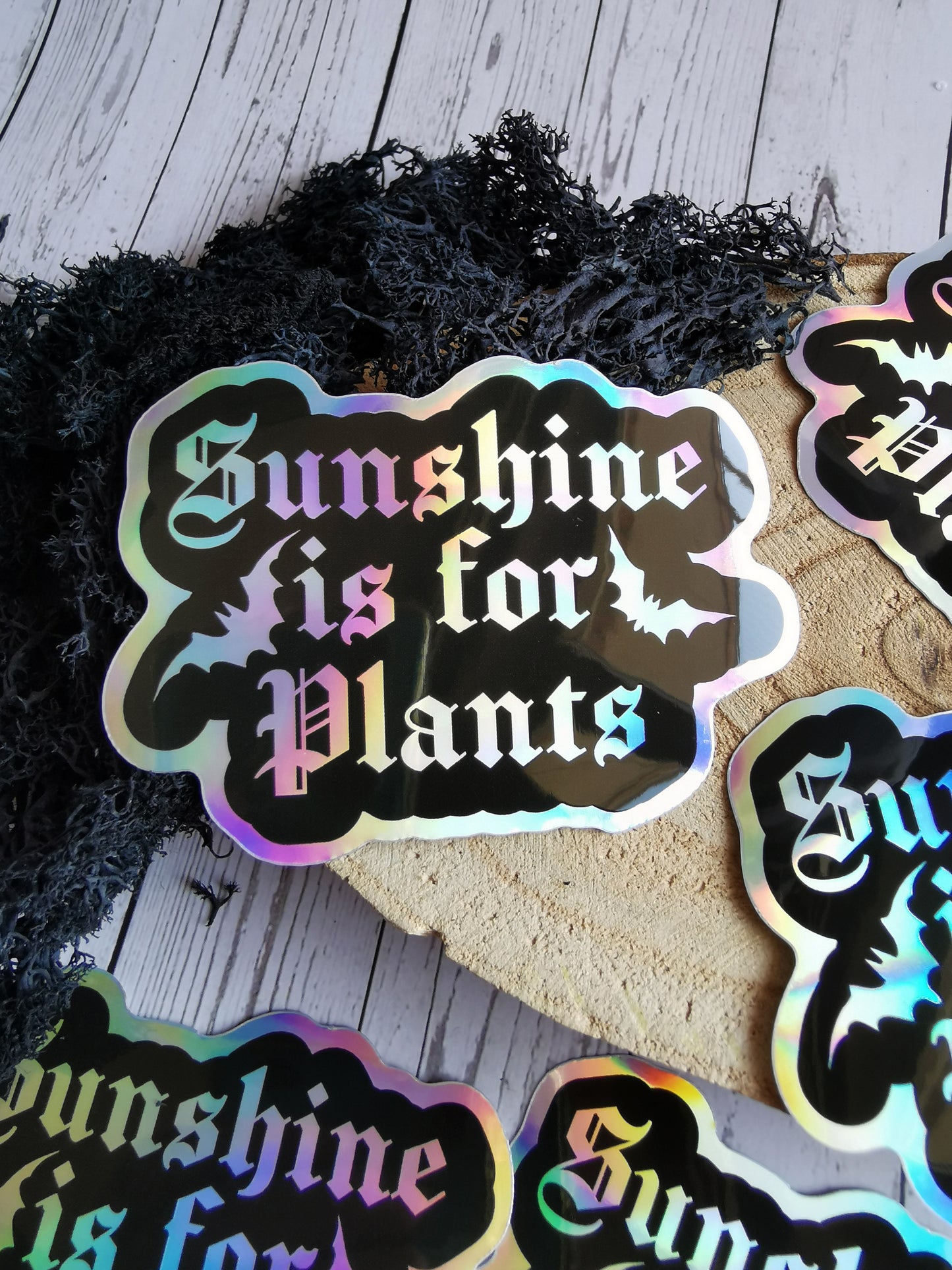 Holographic Sticker " Sunshine is for Plants"