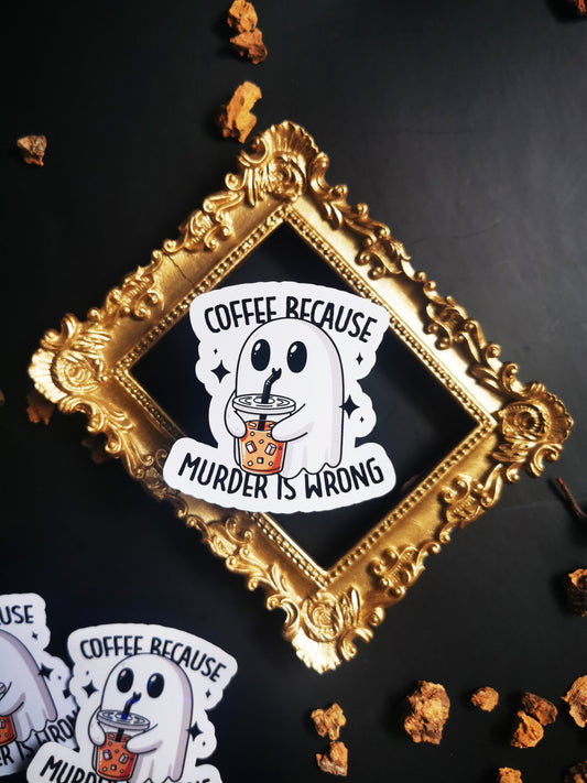 Stickers "Ghost Coffee Because Murder is Wrong"