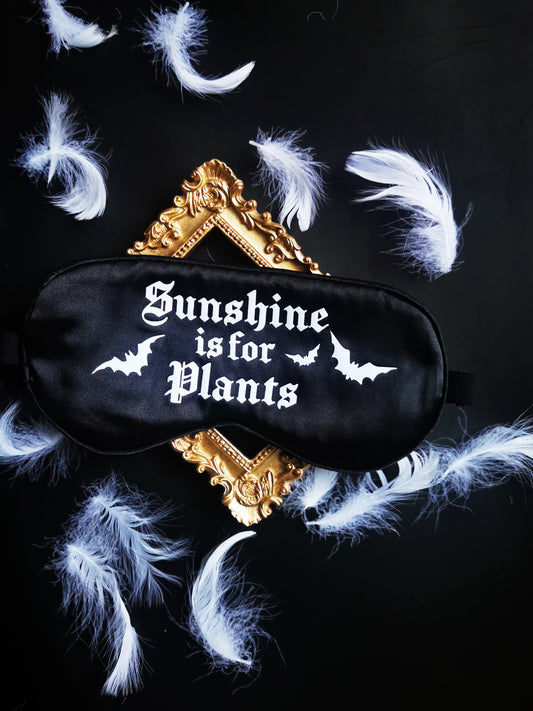 “Sunshine is for Plants” Sleeping Mask